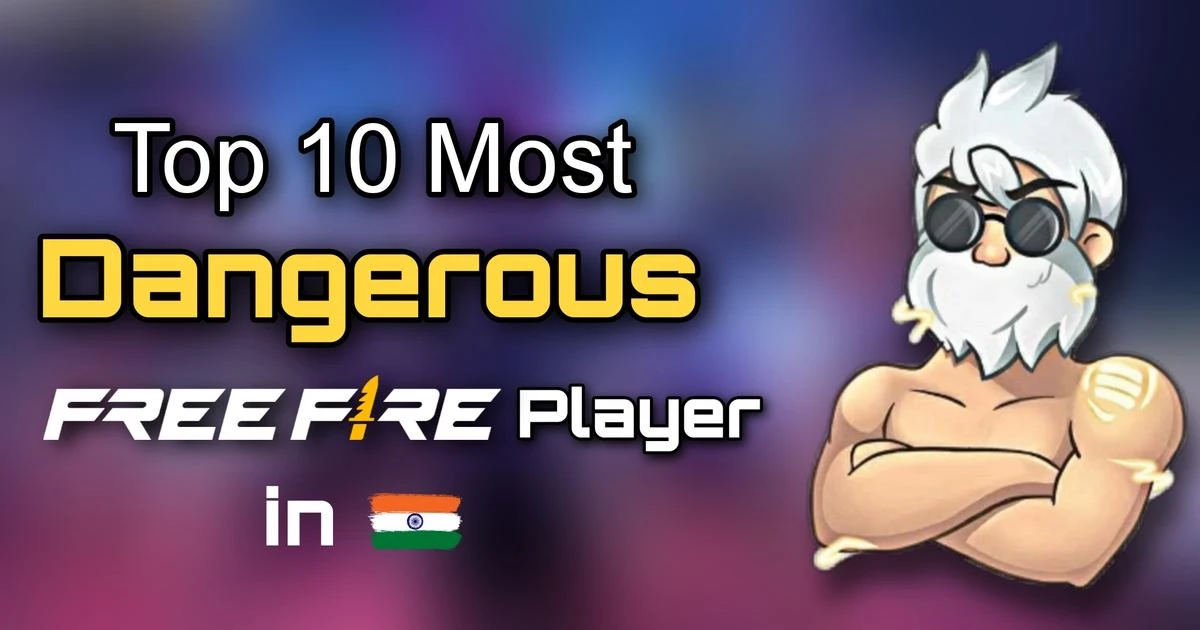 Top 10 Most Dangerous Free Fire Player In India