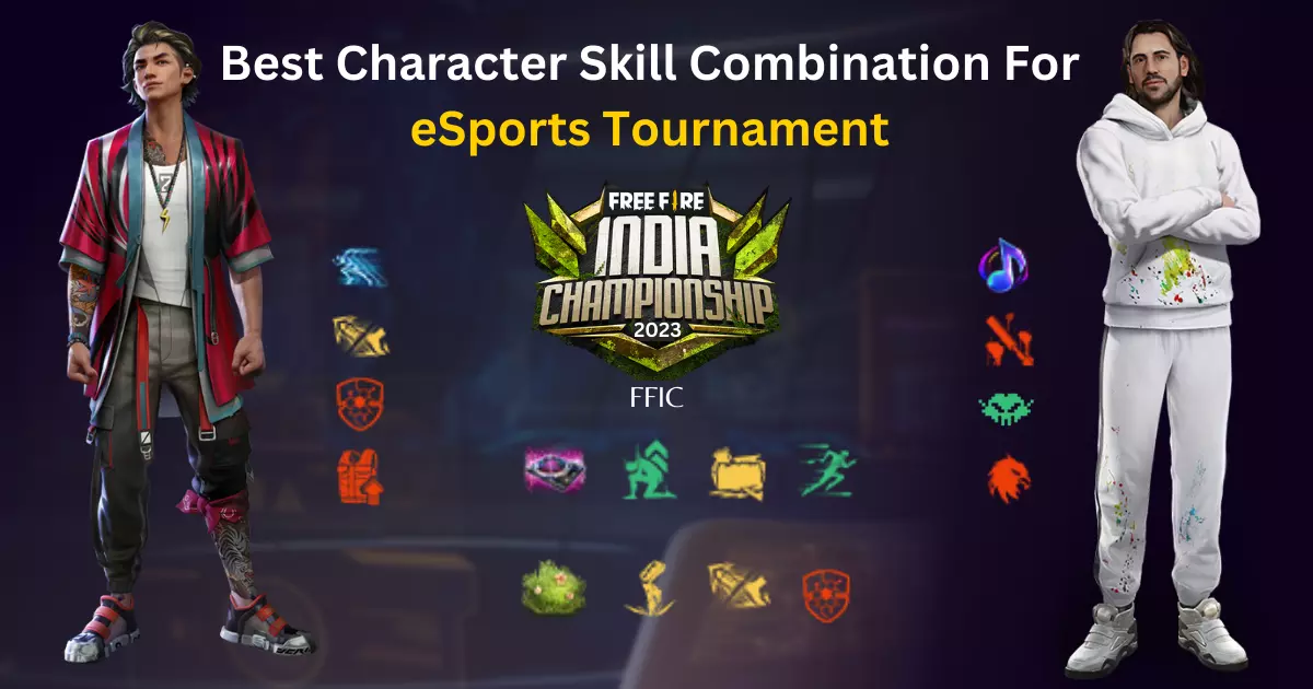 Best Character Skill Combination For eSports Tournament